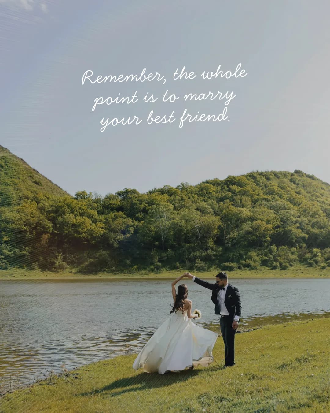 Trending wedding feed post: remember, the whole point is to marry your best friend